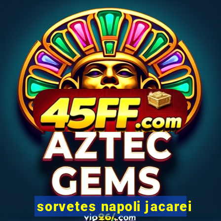 sorvetes napoli jacarei